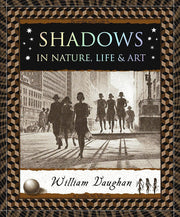 Shadows In Nature, Life and Art