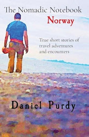 Nomadic Notebook - Norway: True short stories