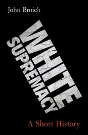 White Supremacy A Short History