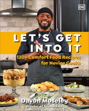 Let's Get Into It: 130+ Comfort Food Recipes for N