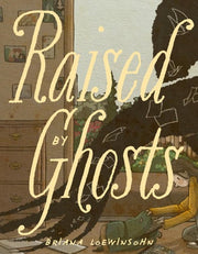 Raised By Ghosts