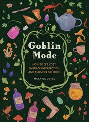 Goblin Mode How to Get Cozy Embrace Imperfection a