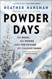 Powder Days Ski Bums Ski Towns and the Future of C