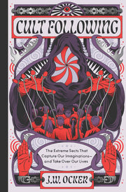 Cult Following: The Extreme Sects That Capture Our