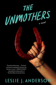 The Unmothers A Novel