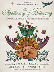 Apothecary of Belonging Seasonal Rituals and Pract