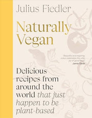 Naturally Vegan: Delicious Recipes from Around the