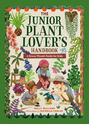 Junior Plant Lover's Handbook: A Green-Thumb Guide