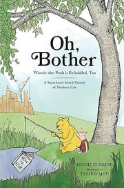 Oh, Bother: Winnie-the-Pooh is Befuddled, Too (A S