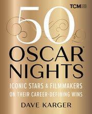 50 Oscar Nights: Iconic Stars & Filmmakers on Thei