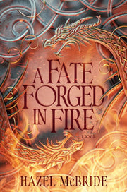 Fate Forged In Fire: A Novel