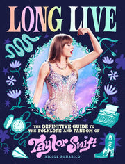 Long Live: The Definitive Guide to the Folklore an
