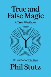 True and False Magic A Tools Workbook