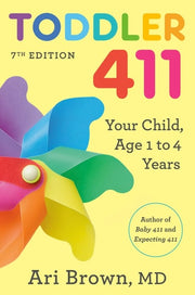 Toddler 411, 7th Edition - Your Child, Ages 1 to 4