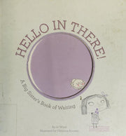 Hello in There! Big Sisters Book of Waiting