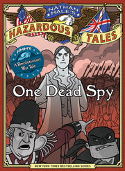 Nathan Hale #01 One Dead Spy