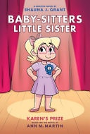 Karen's Prize: a Graphic Novel (Baby-Sitters Little Sister #10)