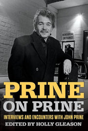 Prine on Prine: Interviews and Encounters with Joh