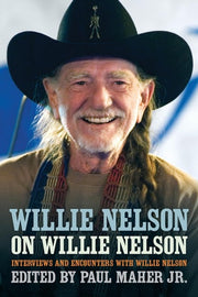 Willie Nelson on Willie Nelson Interviews and Encounters with Willie Nelson