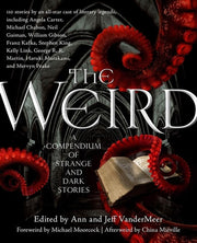 The Weird A Compendium of Strange and Dark Stories
