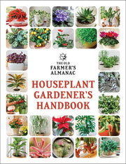 The Old Farmer’s Almanac Houseplant Gardener’s Handbook