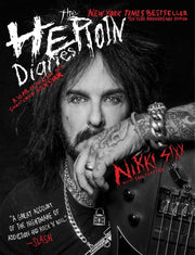The Heroin Diaries: Ten Year Anniversary Edition A Year in the Life of a Shattered Rock Star