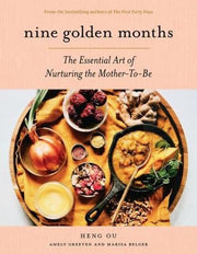 Nine Golden Months The Essential Art of Nurturing