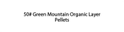 Green Mountain Organic Layer Pellets 50lb by Pet Food Warehouse