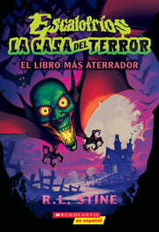 Escalofrfos: La Casa del Terror #1: El Libro Mßs A