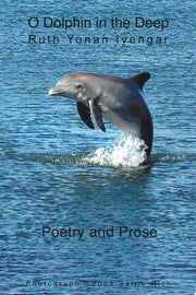 O Dolphin in the Deep : Poetry and Prose