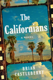 Californians: A Novel