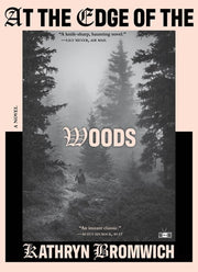 At the Edge of the Woods - A Novel