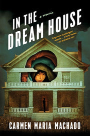 In the Dream House A Memoir