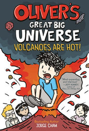 Oliver's Great Big Universe #2: Volcanoes Are Hot!: A Novel