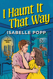 I Haunt It That Way: A Spicy Spooky Fall Enemies to Lovers Romance