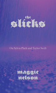 The Slicks On Sylvia Plath and Taylor Swift
