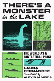 There's a Monster in the Lake: The World as a Fantastical Place