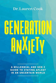Generation Anxiety: A Millennial and Gen Z Guide t