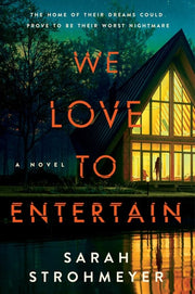 We Love to Entertain A Novel