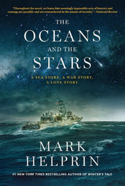 Oceans and the Stars: A Sea Story, A War Story, A