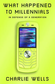 What Happened to Millennials The Rise, Fall, and Future of Our Generation