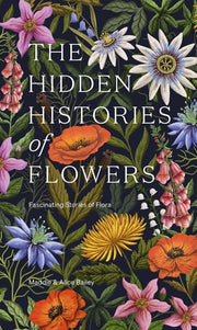 Hidden Histories of Flowers: Fascinating Stories o