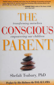Conscious Parent : Transforming Ourselves, Empower