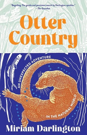 Otter Country: An Unexpected Adventure in the Natu