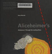 AliceheimerÆs : AlzheimerÆs Through the Looking Gl