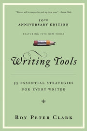 Writing Tools 55 Essential Strategies for Every Writer