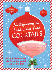 It’s Beginning to Look a Lot Like Cocktails