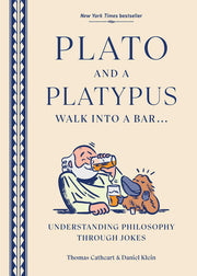 Plato and a Platypus Walk Into a Bar - Understanding Philosophy Through Jokes
