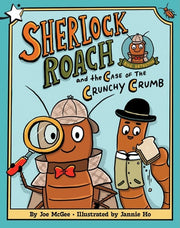 Sherlock Roach and the Case of the Crunchy Crumb - A Star Chapter Book