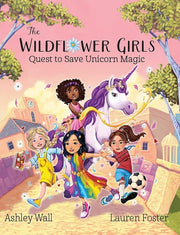 The Wildflower Girls - Quest to Save Unicorn Magic